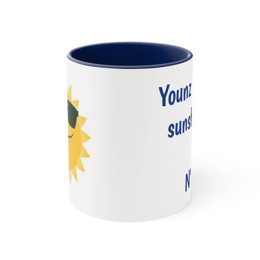 Younz are my Sunshine Accent Coffee Mug, 11oz, Pittsburgh Speak