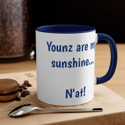 Younz are my Sunshine Accent Coffee Mug, 11oz, Pittsburgh Speak