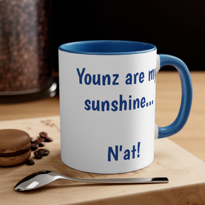 Younz are my Sunshine Accent Coffee Mug, 11oz, Pittsburgh Speak