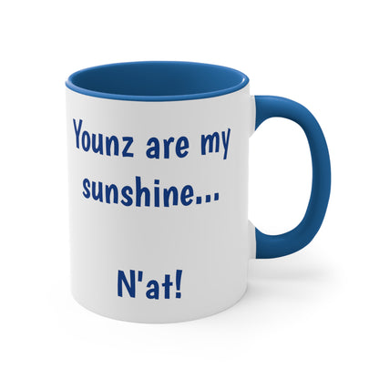 Younz are my Sunshine Accent Coffee Mug, 11oz, Pittsburgh Speak