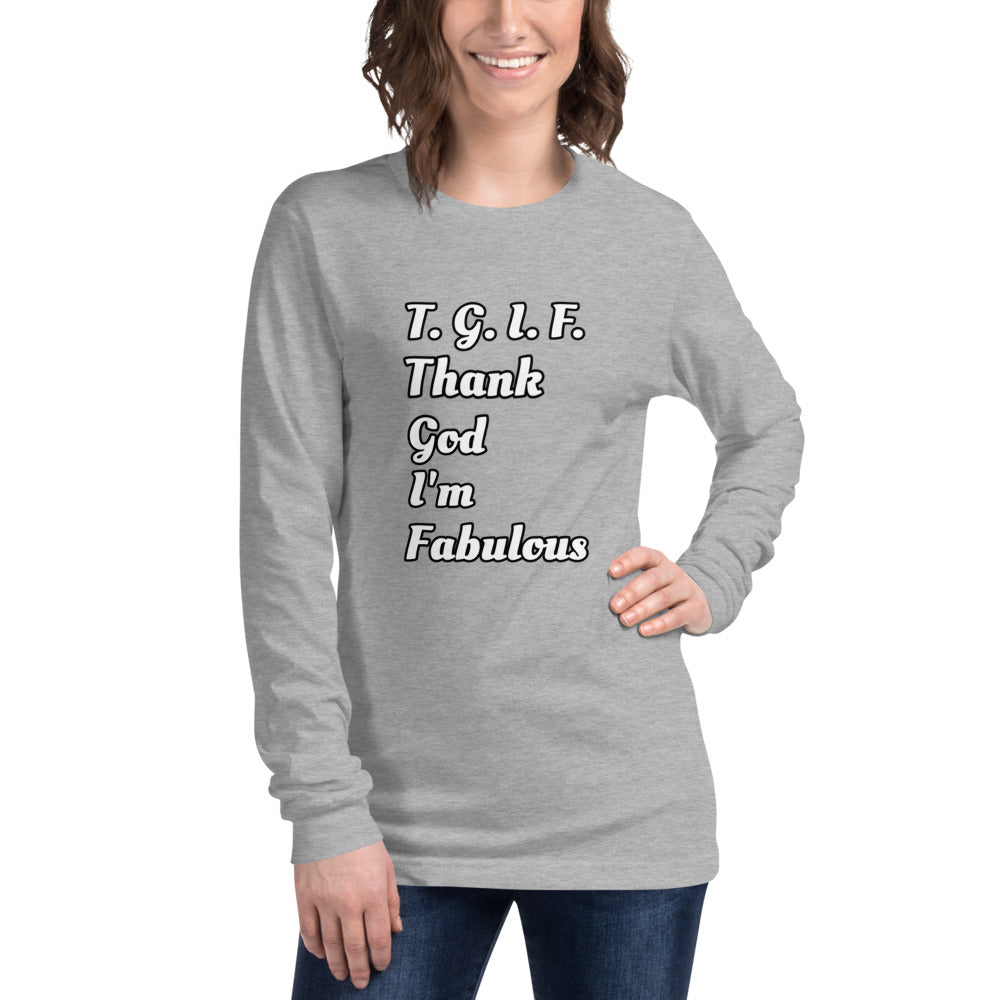 Thank God I'm Fabulous Long Sleeve Unisex Tee